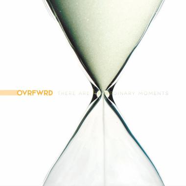 Ovrfwrd -  There Are No Ordinary Moments